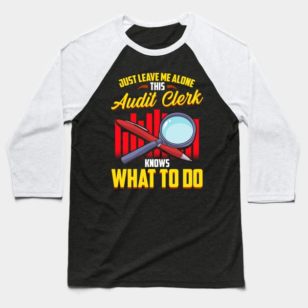 Funny Audit Clerk | Funny Auditor Gifts | Audit Accounting Baseball T-Shirt by Proficient Tees